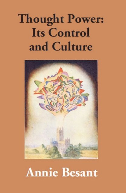 Annie Besant - Thought Power Its Control and Culture, E-bok