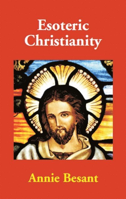 Annie Besant - Esoteric Christianity, E-bok