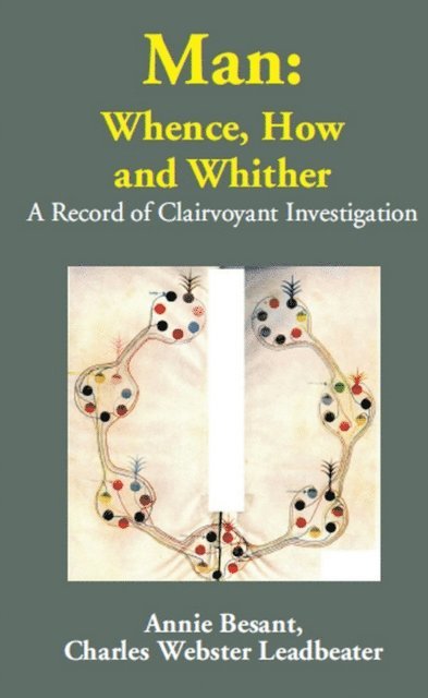 Charles Webster Leadbeater, Annie Besant - Man: Whence, How and Whither A Record of Clairvoyant Investigation, E-bok
