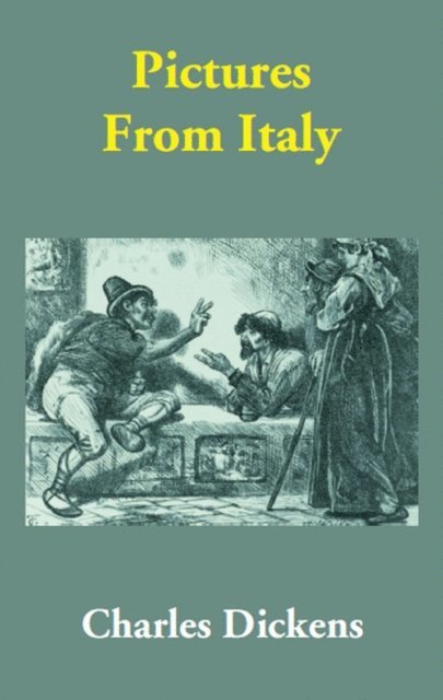 Charles Dickens - Pictures from Italy, E-bok
