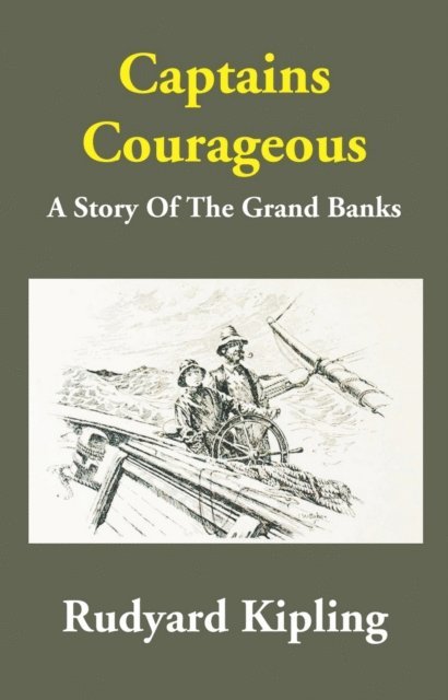 Rudyard Kipling - Captains Courageous A Story of the Grand Banks, E-bok