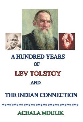 Achala Moulik - Hundred Years of Lev Tolstoy and the Indian Connection, Inbunden