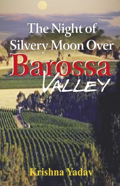 Krishna Yadav - Night of Silvery Moon over Barossa Valley, E-bok
