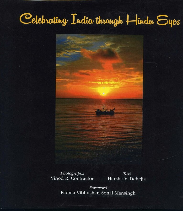 Harsha V. Dehejia - Celebrating India through Hindu Eye, Inbunden