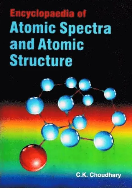 C. K. Choudhary - Encyclopaedia Of Atomic Spectra And Atomic Structure, E-bok. Tillgänglighet: Lägg i varukorg