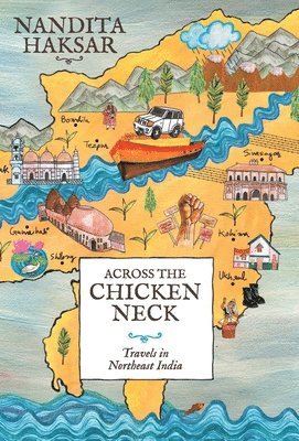 Nandita Haksar - Across the Chicken Neck-, Inbunden. Tillgänglighet: Lägg i varukorg