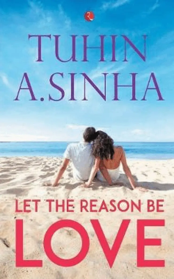 Tuhin A. Sinha - Let the Reason be Love, Häftad. Tillgänglighet: Lägg i varukorg