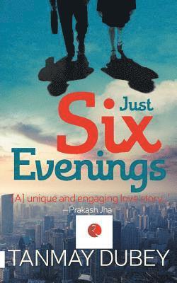 Tanmay Dubey - Just Six Evenings, Häftad