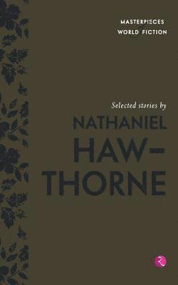 Nathaniel Hawthorne - Selected Stories, Häftad