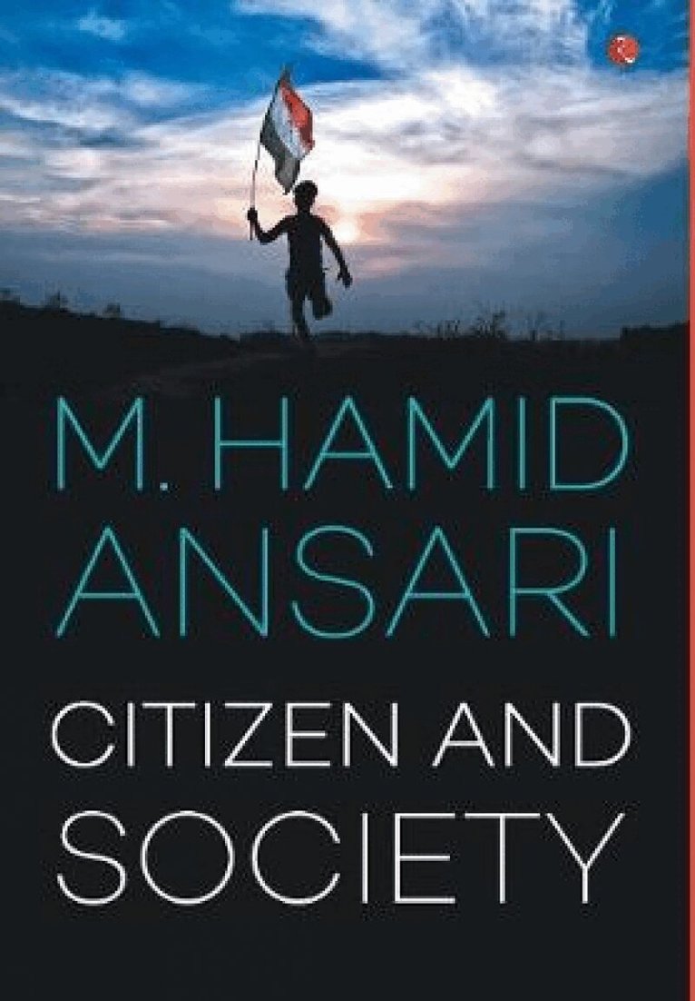 M Hamid Ansari - Citizen And Society, Inbunden