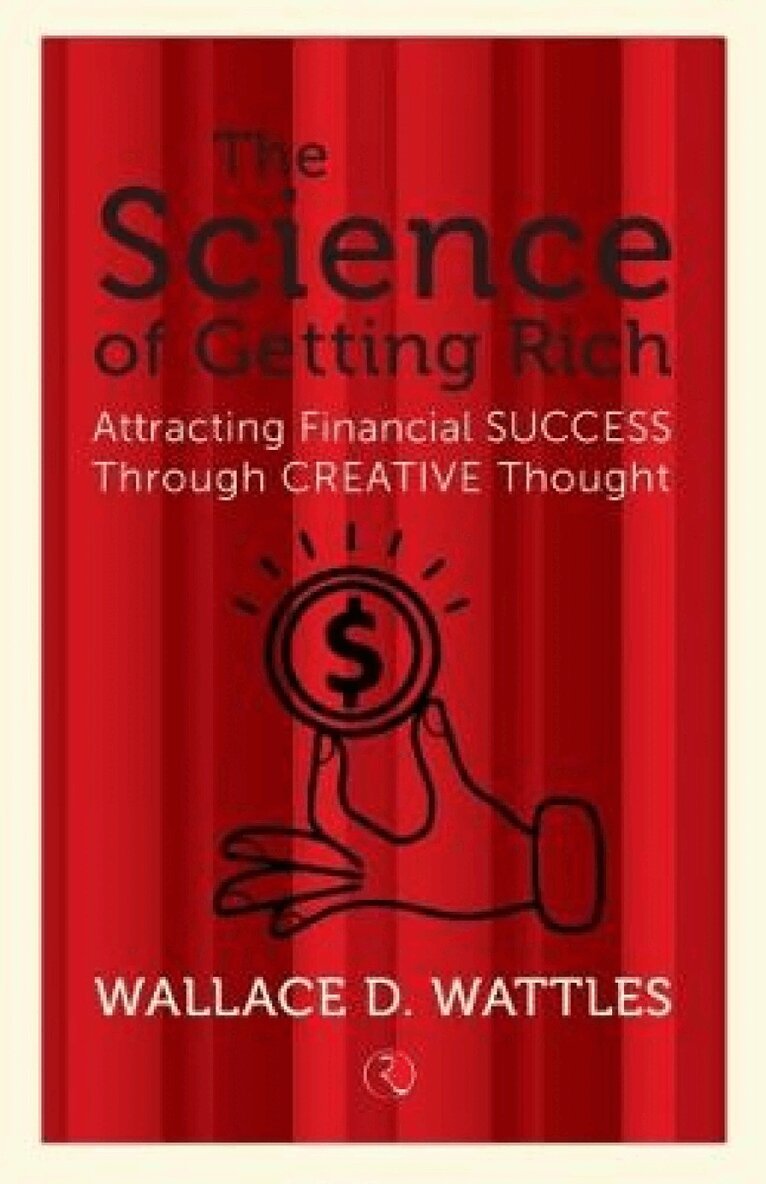 Wallace D. Wattles - Science of Getting Rich, Häftad
