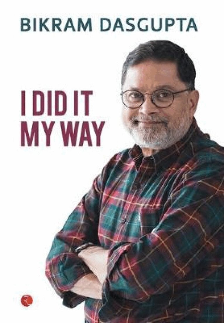 Bikram Dasgupta - I Did It My Way, Inbunden. Tillgänglighet: Lägg i varukorg