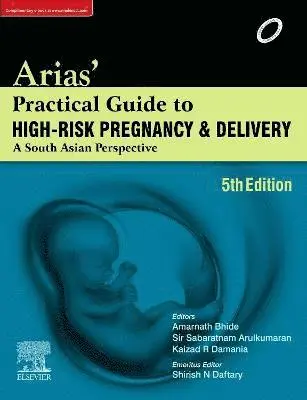 Fernando Arias, Amarnath G Bhide, Arulkumaran S, Kaizad Damania, Shirish N Daftary - Arias' Practical Guide to High-Risk Pregnancy and Delivery, Häftad. Tillgänglighet: Kommande