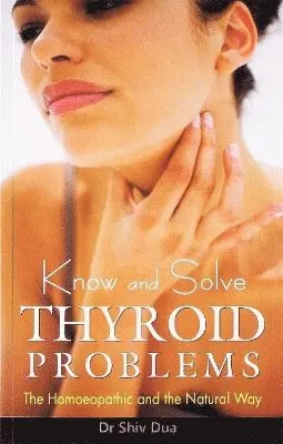 Shiv Dua - Know & Solve Thyroid Problems, Häftad. Tillgänglighet: Tillfälligt slut
