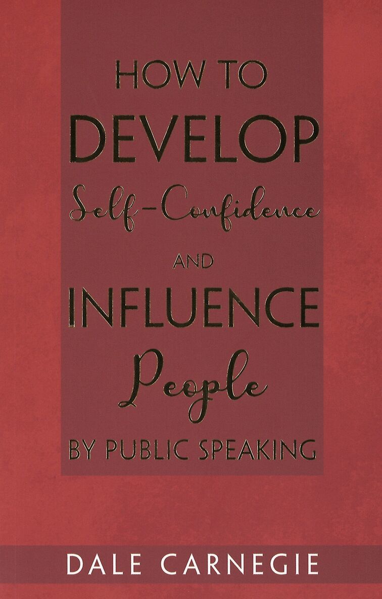 Dale Carnegie - How to Develop Self-Confidence and Influence People by Public Speaking, Häftad