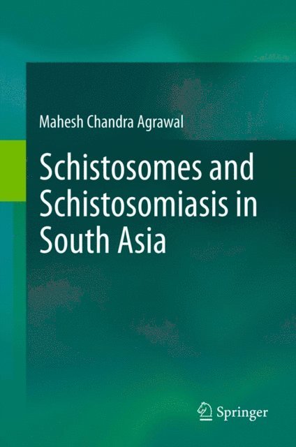 Prof. Mahesh Chandra Agrawal - Schistosomes and Schistosomiasis in South Asia, E-bok