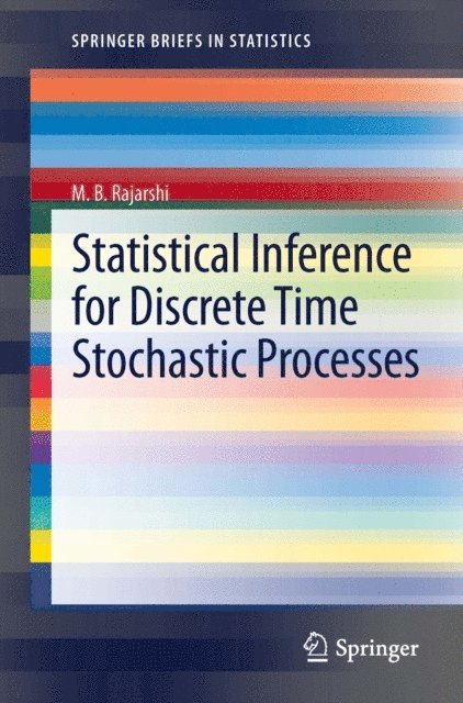 M. B. Rajarshi - Statistical Inference for Discrete Time Stochastic Processes, E-bok