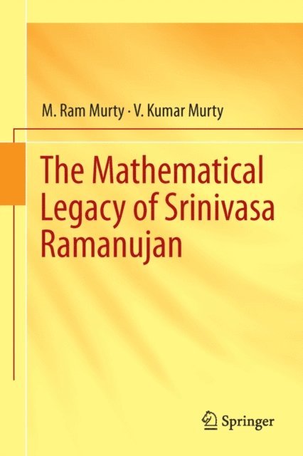V. Kumar Murty, M. Ram Murty - Mathematical Legacy of Srinivasa Ramanujan, E-bok