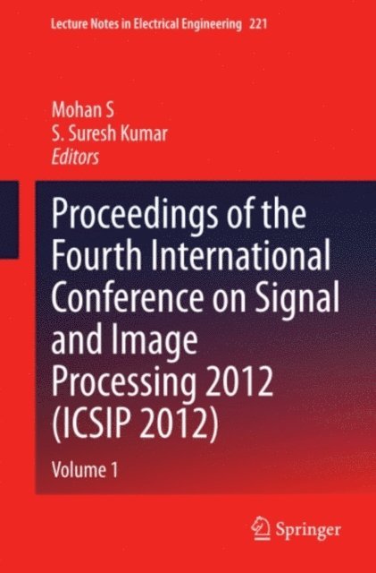 S Suresh Kumar, Mohan S - Proceedings of the Fourth International Conference on Signal and Image Processing 2012 (ICSIP 2012), E-bok