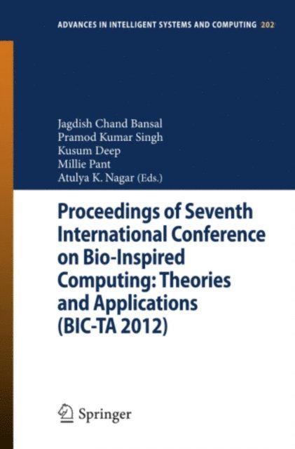 Atulya K. Nagar, Millie Pant, Kusum Deep, Pramod Kumar Singh, Jagdish C. Bansal - Proceedings of Seventh International Conference on Bio-Inspired Computing: Theories and Applications (BIC-TA 2012), E-bok