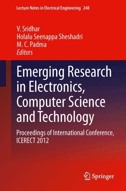 M C Padma, Holalu Seenappa Sheshadri, V Sridhar - Emerging Research in Electronics, Computer Science and Technology, E-bok