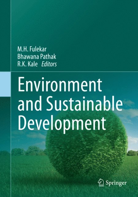 R K Kale, Bhawana Pathak, M.H. Fulekar - Environment and Sustainable Development, E-bok