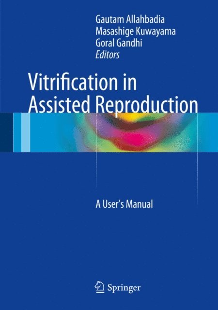 Goral Gandhi, Masashige Kuwayama, Gautam Allahbadia - Vitrification in Assisted Reproduction, E-bok