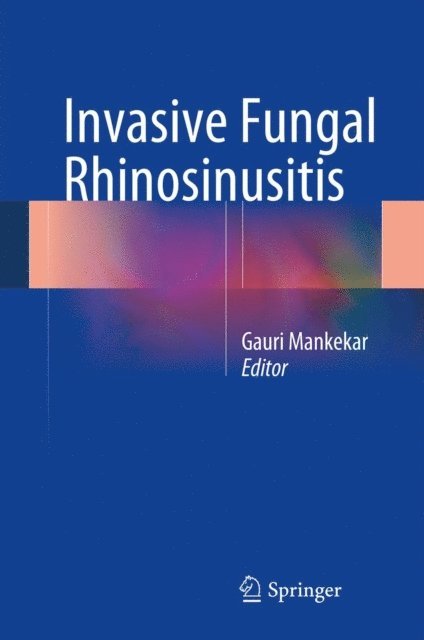 Gauri Mankekar - Invasive Fungal Rhinosinusitis, E-bok. Tillgänglighet: Lägg i varukorg