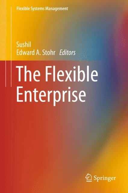 Edward A. Stohr, Sushil - Flexible Enterprise, E-bok