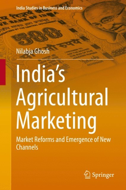 Nilabja Ghosh - India's Agricultural Marketing, E-bok
