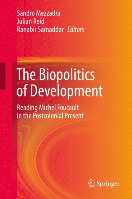 Ranabir Samaddar, Julian Reid, Sandro Mezzadra - Biopolitics of Development, E-bok