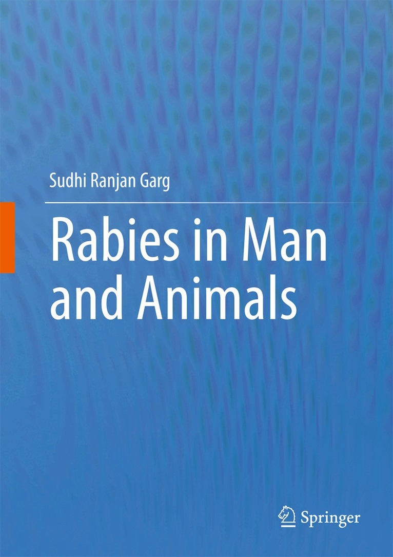 Sudhi Ranjan Garg - Rabies in Man and Animals, Inbunden