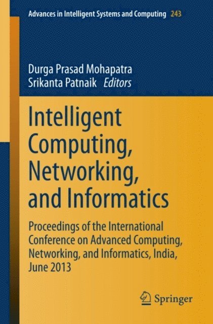 Srikanta Patnaik, Durga Prasad Mohapatra - Intelligent Computing, Networking, and Informatics, E-bok