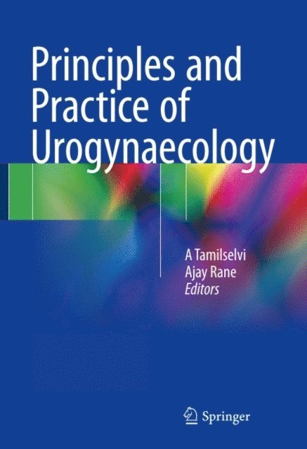 Ajay Rane, A Tamilselvi - Principles and Practice of Urogynaecology, E-bok