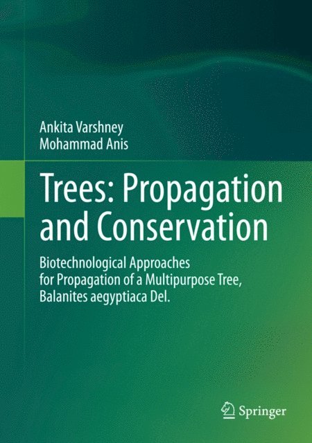 Mohammad Anis, Ankita Varshney - Trees: Propagation and Conservation, E-bok