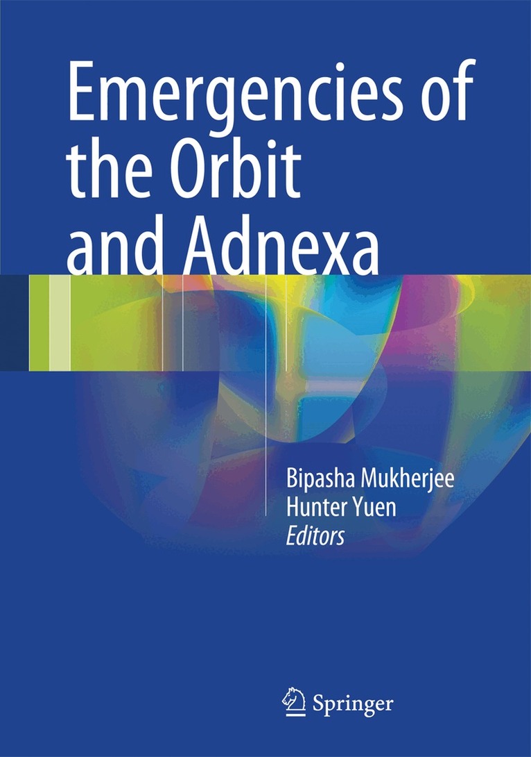 Bipasha Mukherjee, Hunter Yuen - Emergencies of the Orbit and Adnexa, Inbunden. Tillgänglighet: Lägg i varukorg