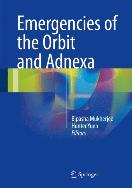 Hunter Yuen, Bipasha Mukherjee - Emergencies of the Orbit and Adnexa, E-bok. Tillgänglighet: Lägg i varukorg