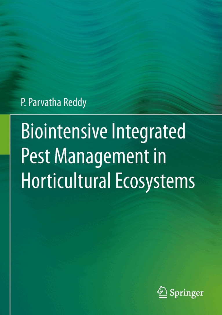P. Parvatha Reddy - Biointensive Integrated Pest Management in Horticultural Ecosystems, Inbunden