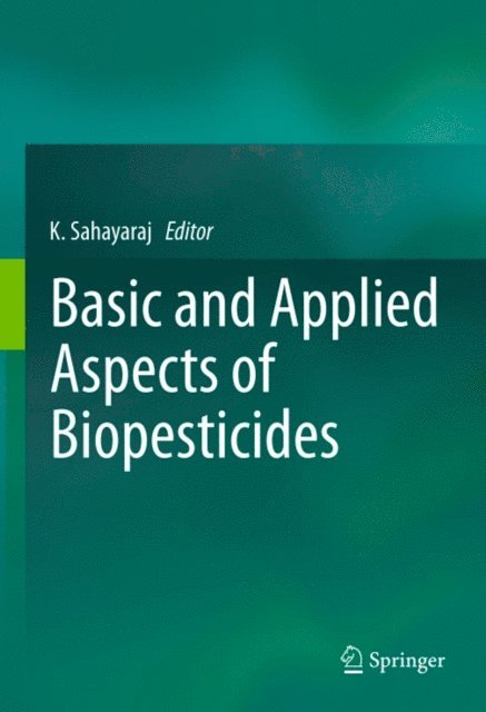 K. Sahayaraj - Basic and Applied Aspects of Biopesticides, E-bok