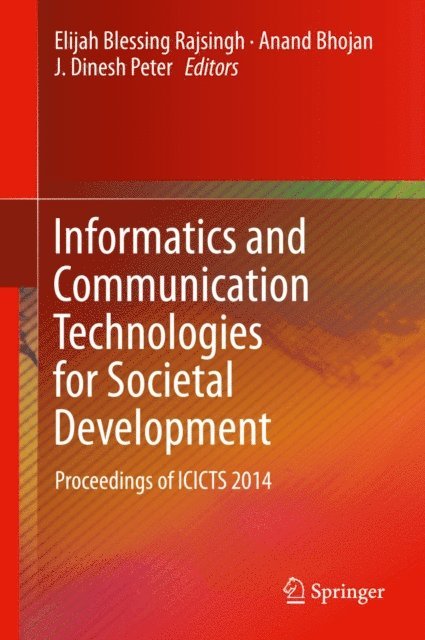 J. Dinesh Peter, Anand Bhojan, Elijah Blessing Rajsingh - Informatics and Communication Technologies for Societal Development, E-bok