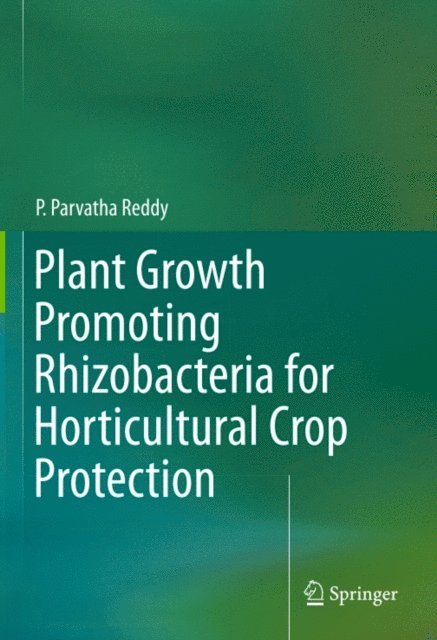 P. Parvatha Reddy - Plant Growth Promoting Rhizobacteria for Horticultural Crop Protection, E-bok