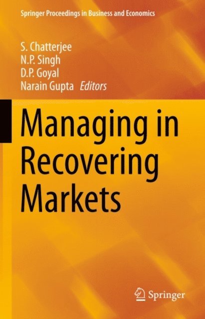 Narain Gupta, D.P. Goyal, N.P. Singh, S. Chatterjee - Managing in Recovering Markets, E-bok