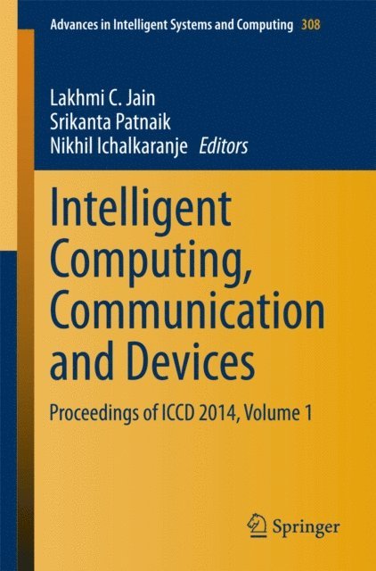Nikhil Ichalkaranje, Srikanta Patnaik, Lakhmi C. Jain - Intelligent Computing, Communication and Devices, E-bok