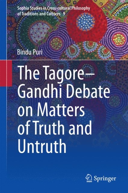Bindu Puri - Tagore-Gandhi Debate on Matters of Truth and Untruth, E-bok