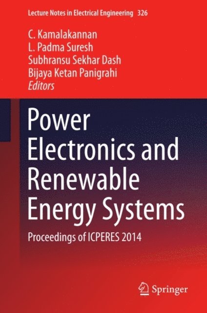 Bijaya Ketan Panigrahi, Subhransu Sekhar Dash, L. Padma Suresh, C. Kamalakannan - Power Electronics and Renewable Energy Systems, E-bok