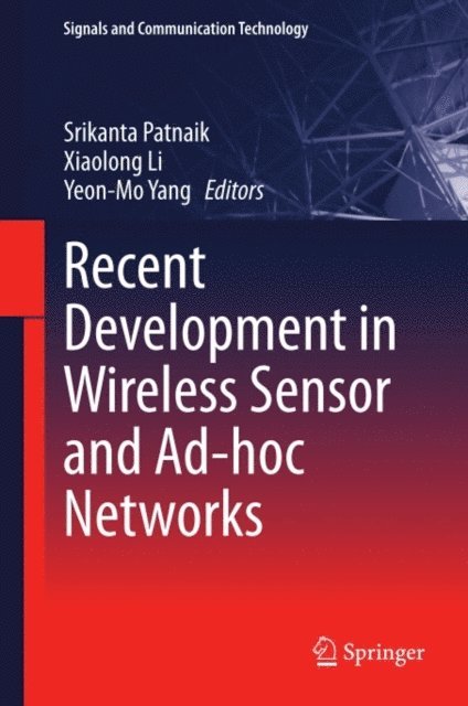 Yeon-Mo Yang, Xiaolong Li, Srikanta Patnaik - Recent Development in Wireless Sensor and Ad-hoc Networks, E-bok