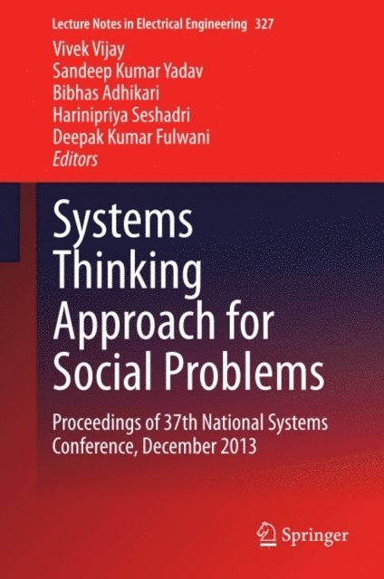 Deepak Kumar Fulwani, Harinipriya Seshadri, Bibhas Adhikari, Sandeep Kumar Yadav, Vivek Vijay - Systems Thinking Approach for Social Problems, E-bok