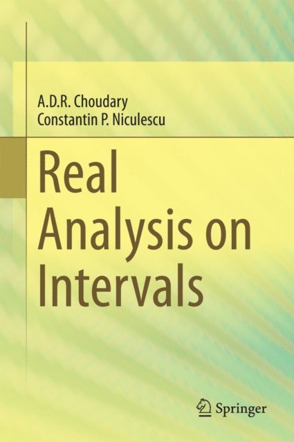 Constantin P. Niculescu, A. D. R. Choudary - Real Analysis on Intervals, E-bok