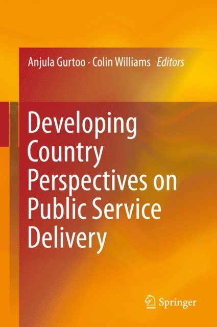 Colin Williams, Anjula Gurtoo - Developing Country Perspectives on Public Service Delivery, E-bok