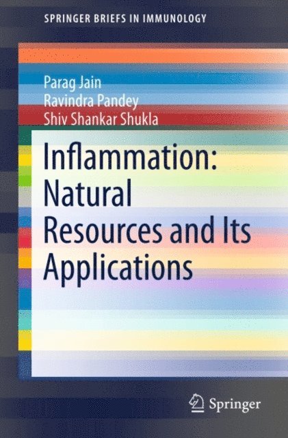 Shiv Shankar Shukla, Ravindra Pandey, Parag Jain - Inflammation: Natural Resources and Its Applications, E-bok